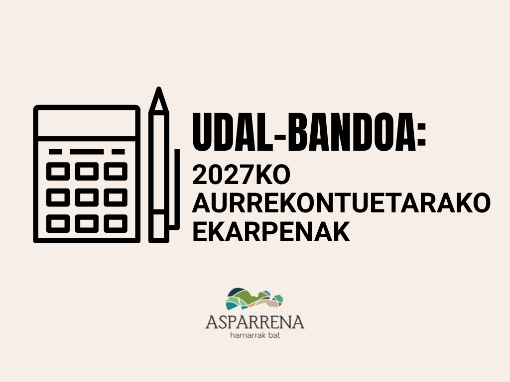 UDAL-BANDOA: 2027ko AURREKONTUETARAKO EKARPENAK